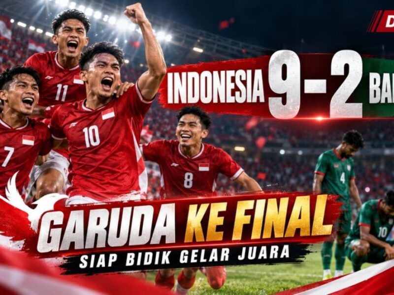 Indonesia 9-2 Bangladesh Garuda ke Final